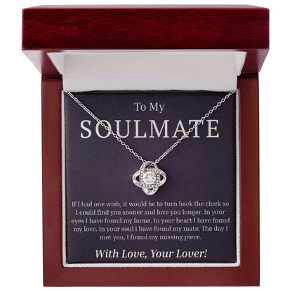To My Soulmate - If I Had One Wish - Love Knot Necklace