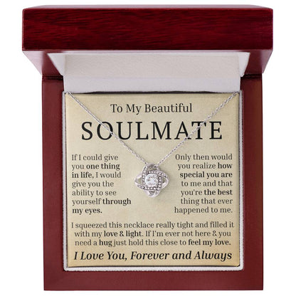 To My Beautiful Soulmate - If I Could Give You One Thing - Love Knot Necklace