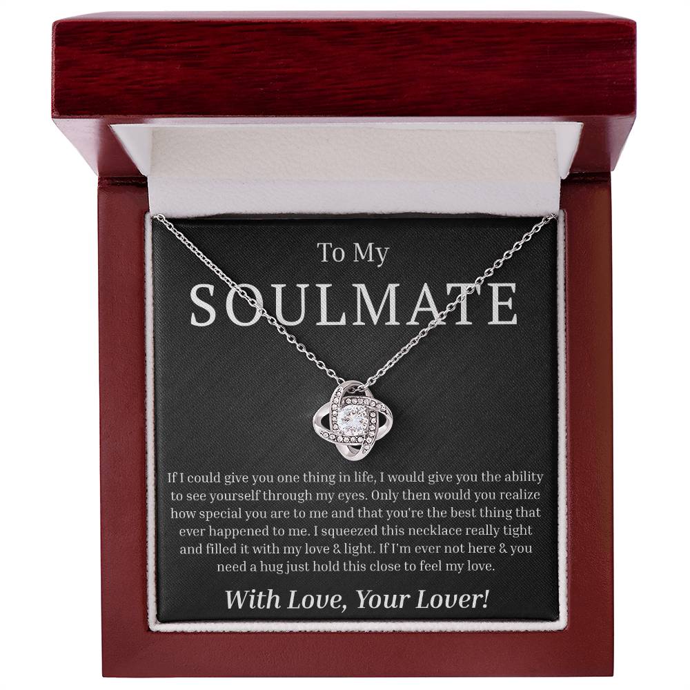 To My Soulmate - If I Could Give You One Thing - Love Knot Necklace