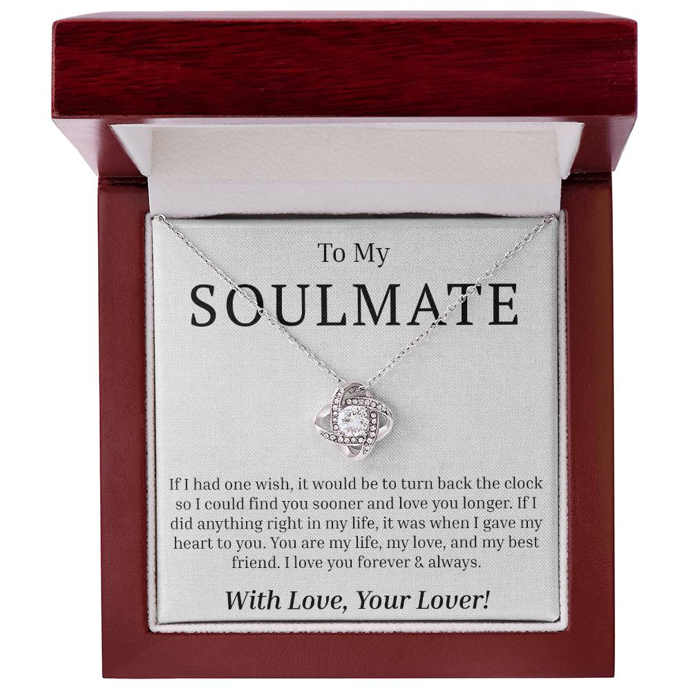 To My Soulmate - If I had One Wish - Love Knot Necklace