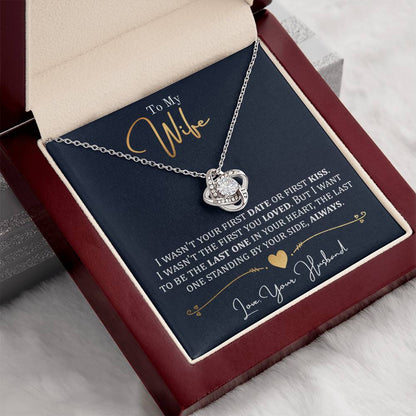 To My Wife, I Wasn't Your First - Love Knot Necklace