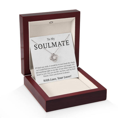 To My Soulmate - If I had One Wish - Love Knot Necklace