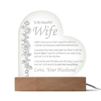 Load image into Gallery viewer, To My Beautiful Wife - I can&#39;t Live Without You - Engraved Acrylic Heart
