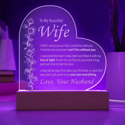 To My Beautiful Wife - I can't Live Without You - Engraved Acrylic Heart