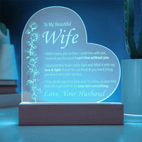Load image into Gallery viewer, To My Beautiful Wife - I can&#39;t Live Without You - Engraved Acrylic Heart
