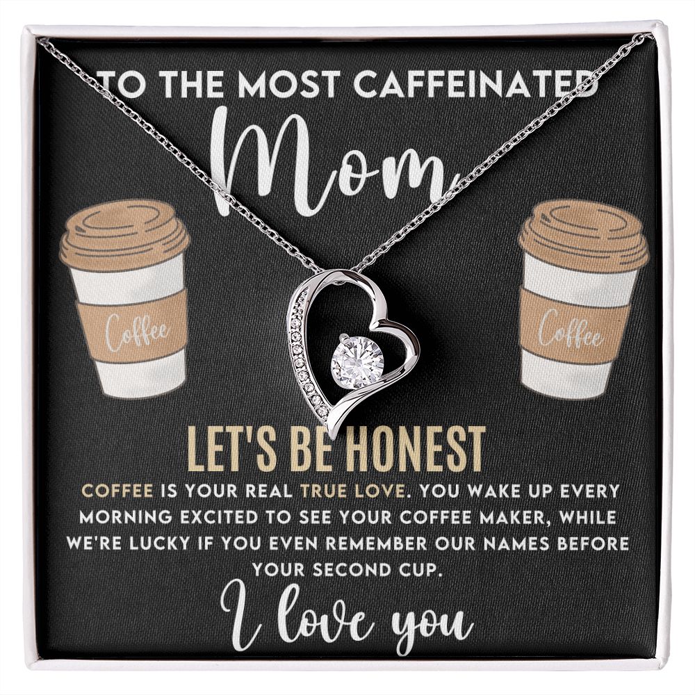 To The Most Caffeinated Mom - Forever Love Necklace