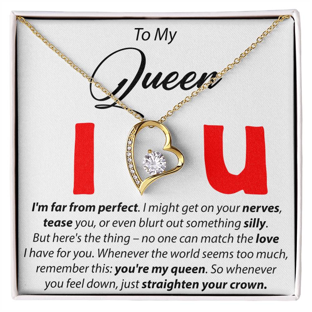 To My Queen - I'm Far From perfect - Forever Love Necklace