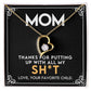 Mom - Thank You For Putting Up With All My - Forever Love Necklace