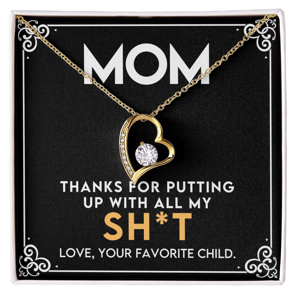 Mom - Thank You For Putting Up With All My - Forever Love Necklace