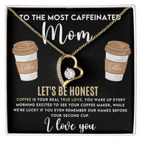 Load image into Gallery viewer, To The Most Caffeinated Mom - Forever Love Necklace
