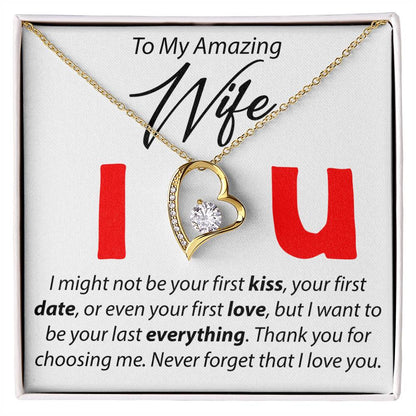 To My Amazing Wife - I Might Not Be Your First - Forever Love Necklace