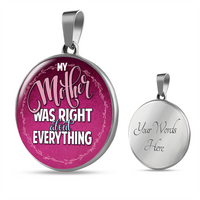 Load image into Gallery viewer, My mother was right about everything - Graphic Circle Necklace - JustFamilyThings
