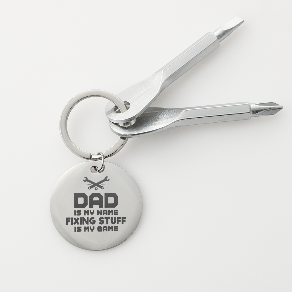 Dad Is My Name, Fixing Stuff Is My Game - Screwdriver Keychain - JustFamilyThings
