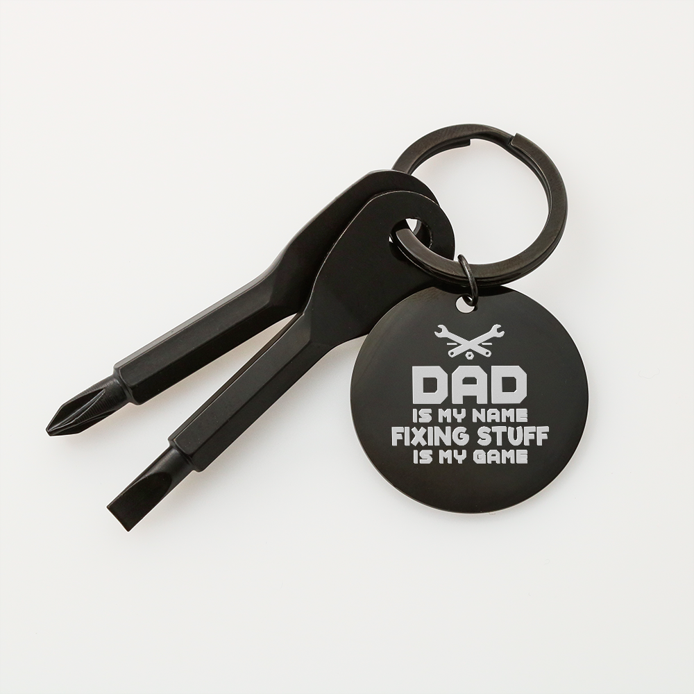 Dad Is My Name, Fixing Stuff Is My Game - Screwdriver Keychain - JustFamilyThings