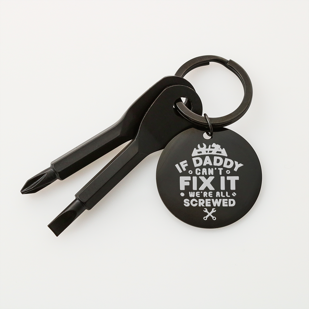 If Daddy Can't Fix It We're All Screwed - Screwdriver Keychain - JustFamilyThings