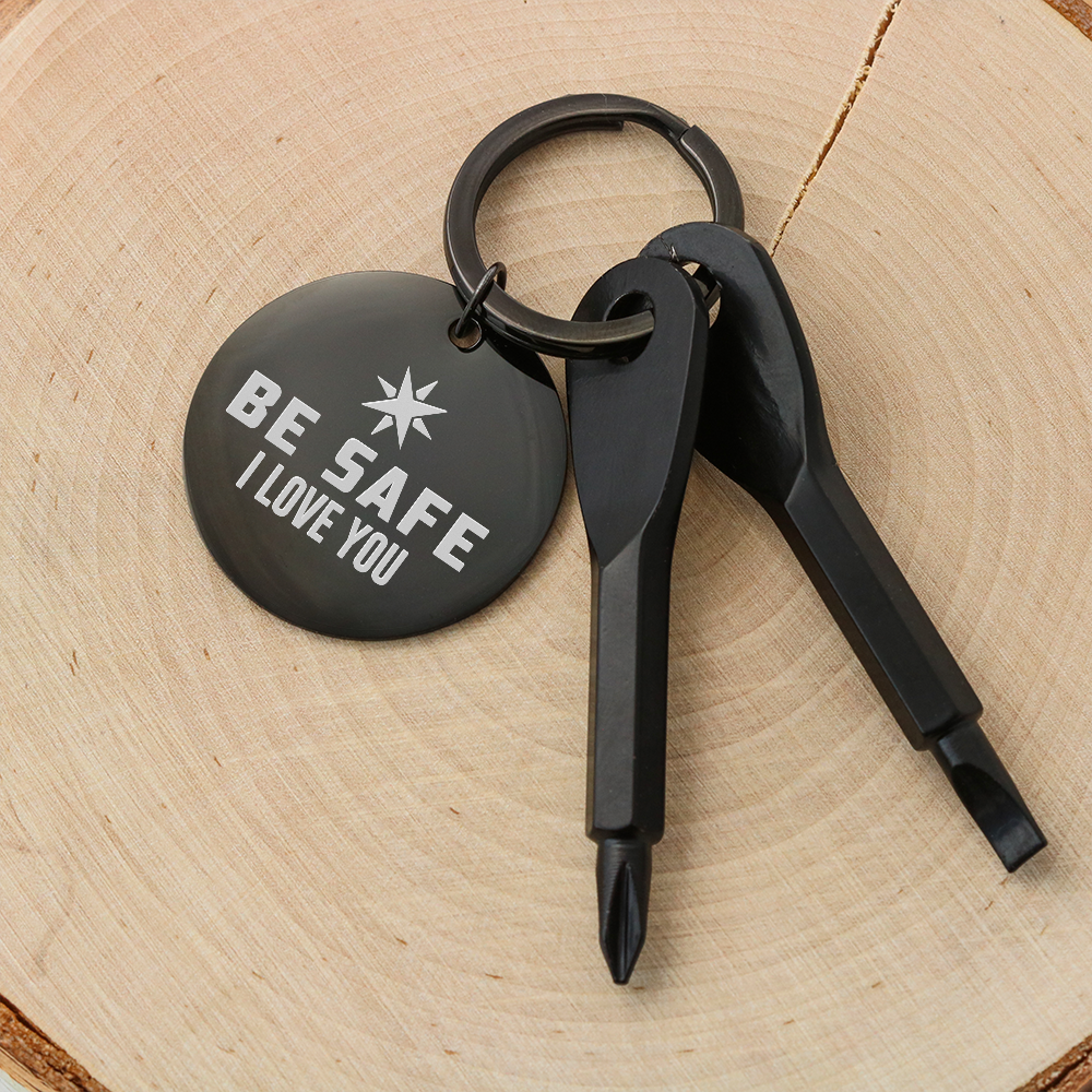 Be Safe I Love You - Screwdriver Keychain - JustFamilyThings