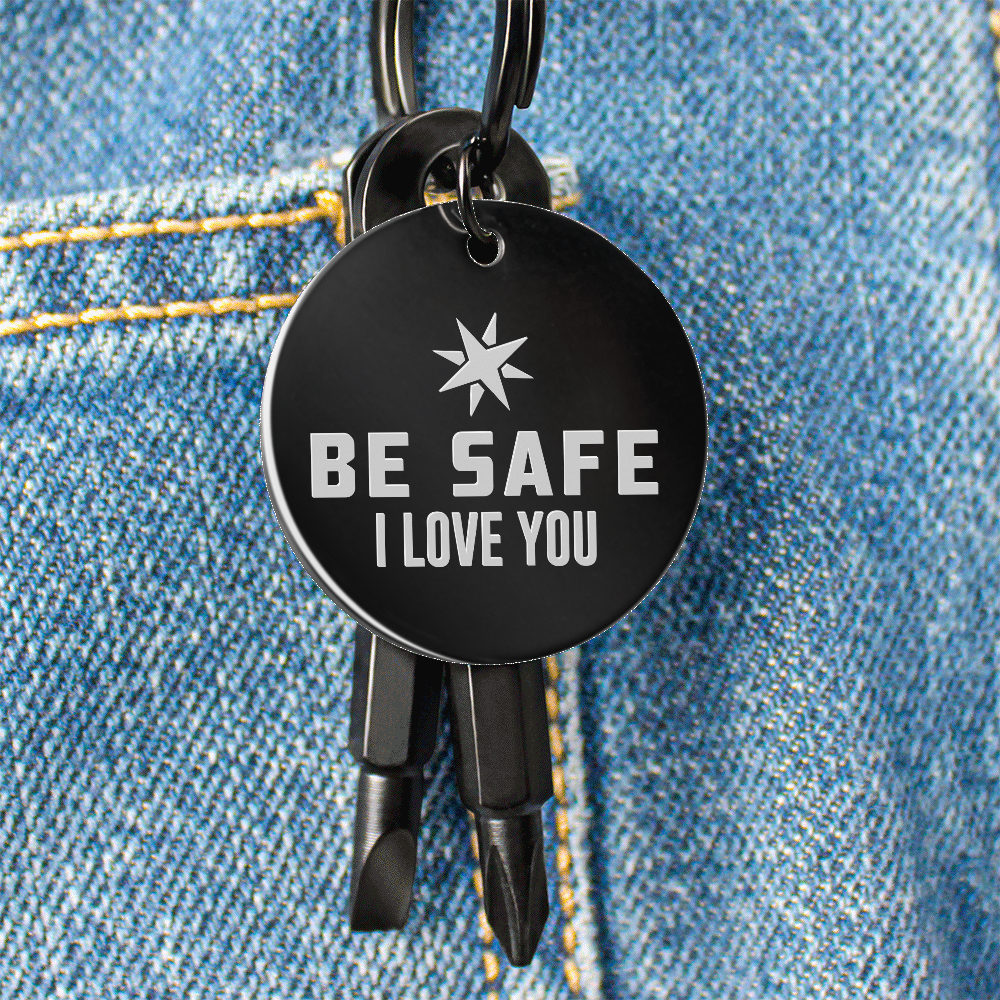 Be Safe I Love You - Screwdriver Keychain - JustFamilyThings