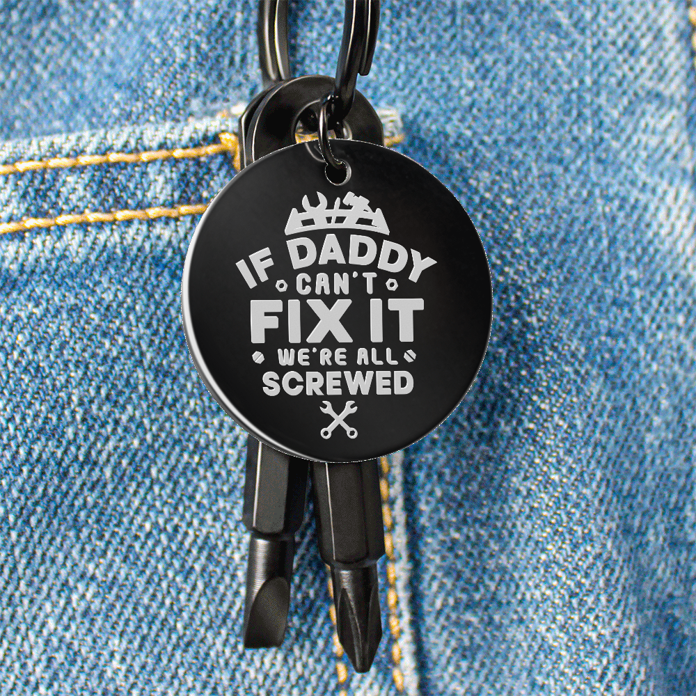 If Daddy Can't Fix It We're All Screwed - Screwdriver Keychain - JustFamilyThings