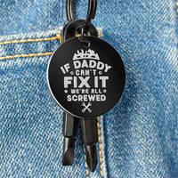 Load image into Gallery viewer, If Daddy Can&#39;t Fix It We&#39;re All Screwed - Screwdriver Keychain - JustFamilyThings
