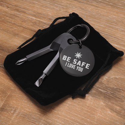 Be Safe I Love You - Screwdriver Keychain - JustFamilyThings