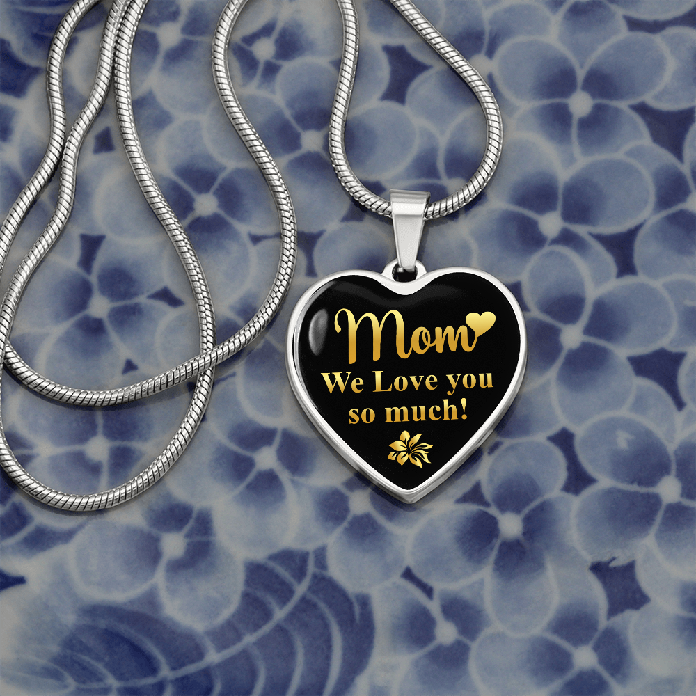 Mom we love you so much - Graphic Heart Necklace - JustFamilyThings