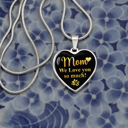 Mom we love you so much - Graphic Heart Necklace - JustFamilyThings