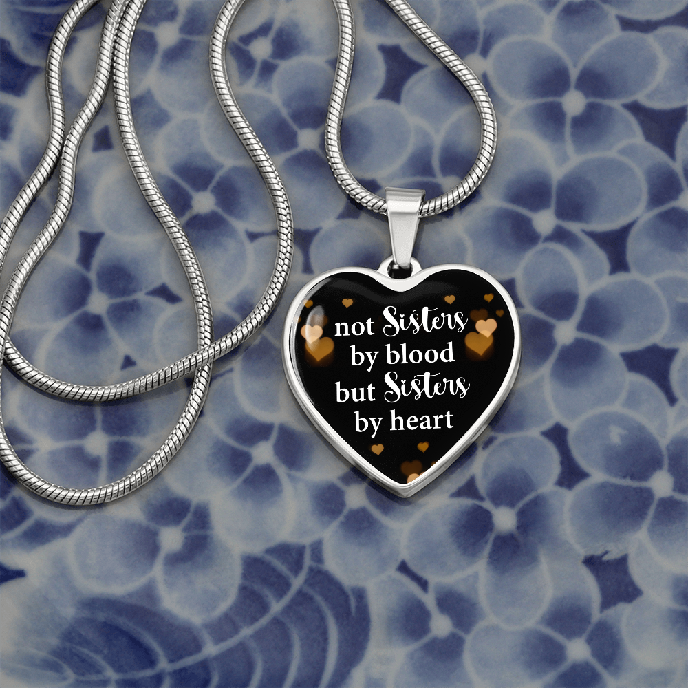 Not sisters by blood but sisters by heart - Graphic Heart Necklace - JustFamilyThings