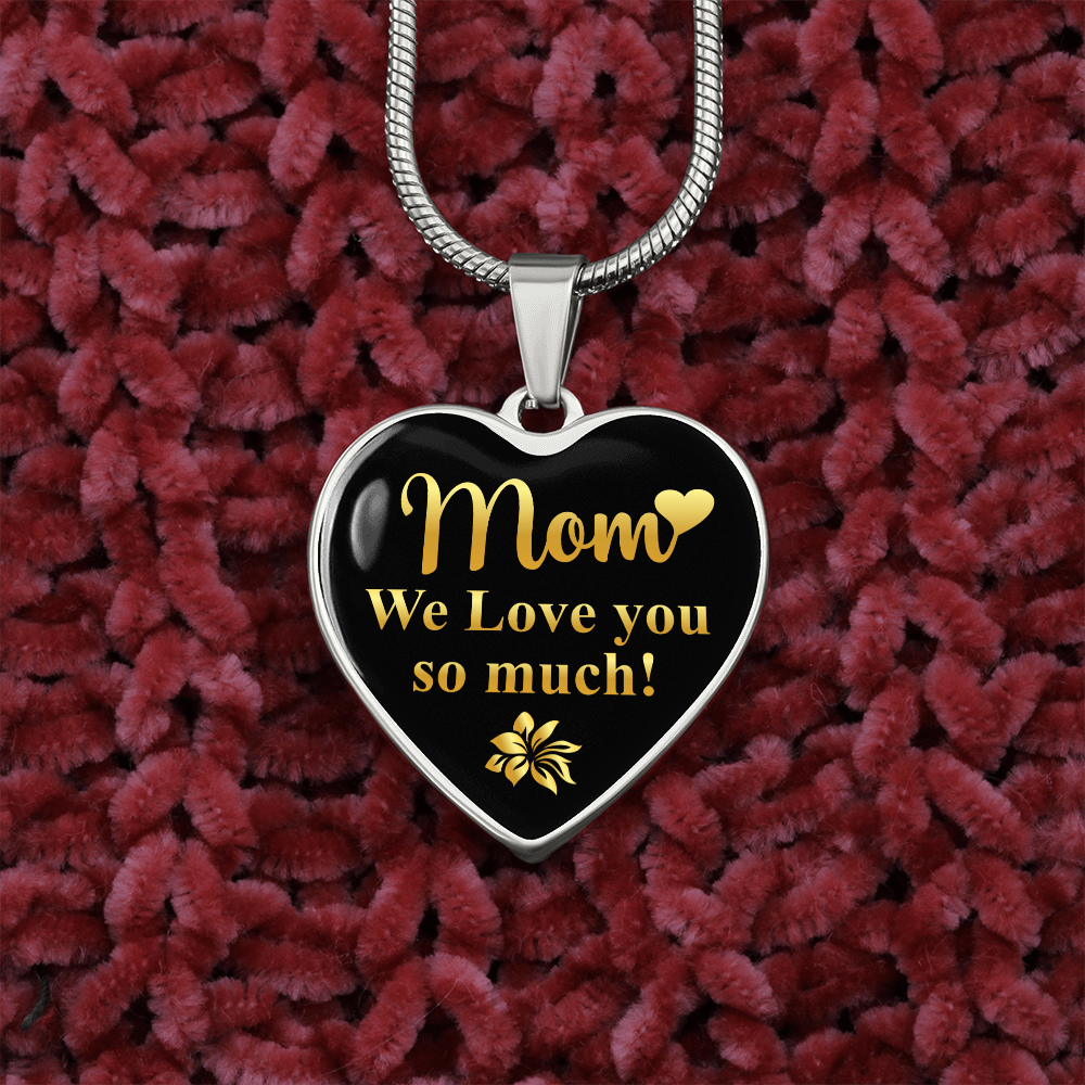 Mom we love you so much - Graphic Heart Necklace - JustFamilyThings