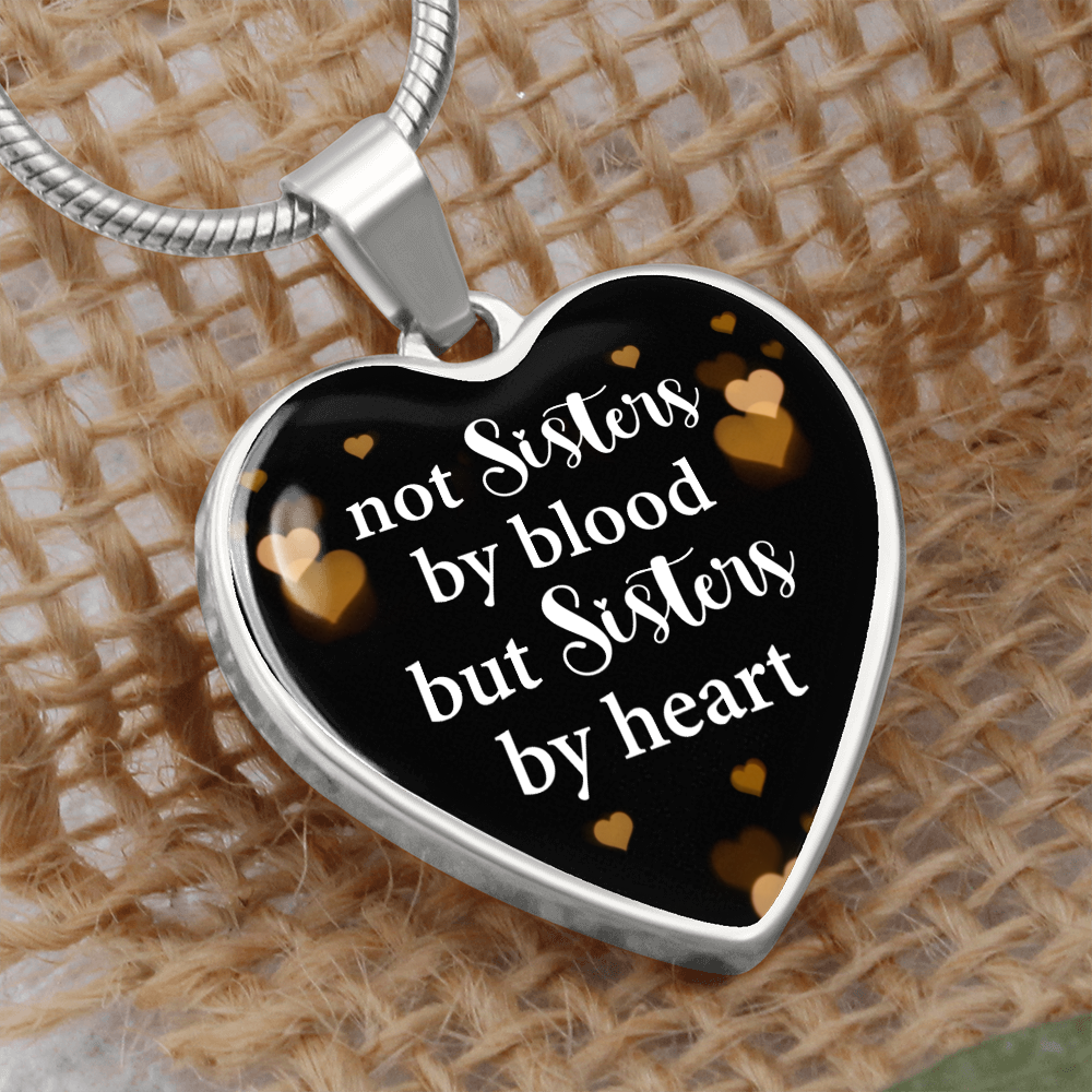 Not sisters by blood but sisters by heart - Graphic Heart Necklace - JustFamilyThings