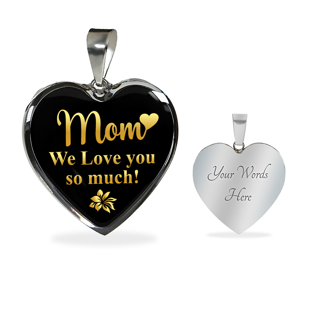 Mom we love you so much - Graphic Heart Necklace - JustFamilyThings