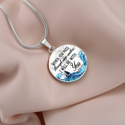 When you pass through deep waters - Graphic Circle Necklace - JustFamilyThings