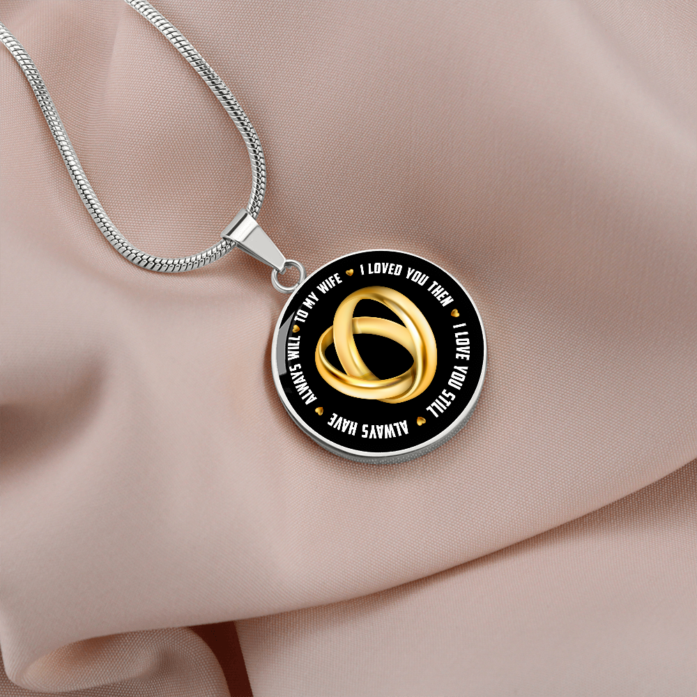 To my wife - Graphic Circle Necklace - JustFamilyThings
