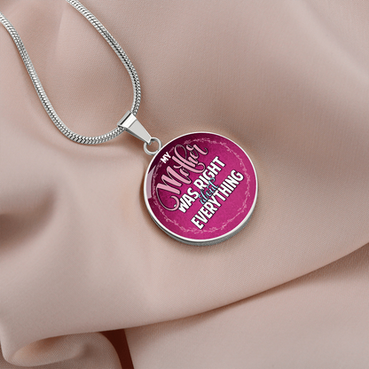 My mother was right about everything - Graphic Circle Necklace - JustFamilyThings