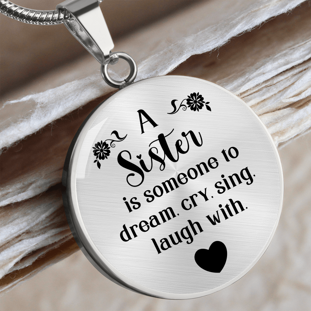 A sister is someone to dream - Graphic Circle Necklace - JustFamilyThings