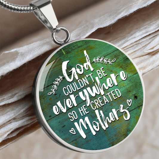 God couldn't be everywhere - Graphic Circle Necklace - JustFamilyThings