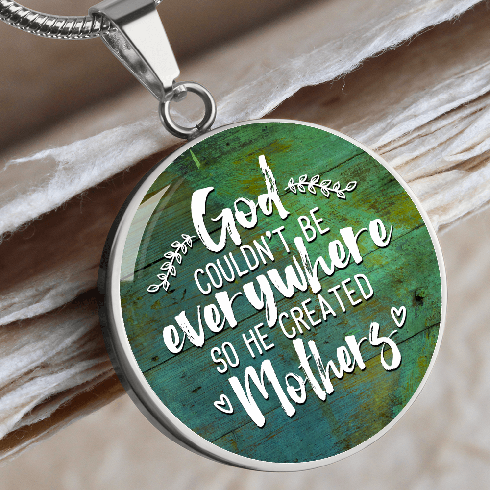 God couldn't be everywhere - Graphic Circle Necklace - JustFamilyThings