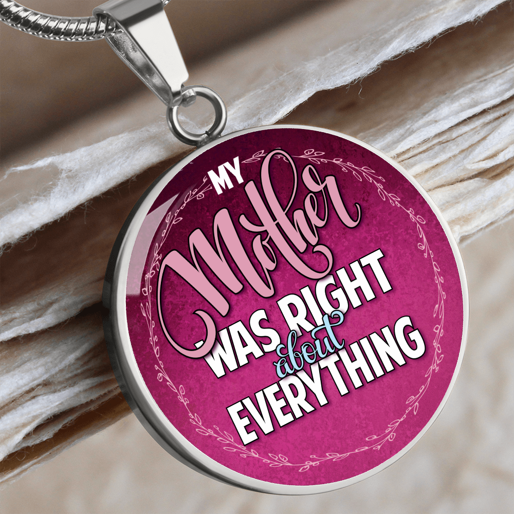 My mother was right about everything - Graphic Circle Necklace - JustFamilyThings