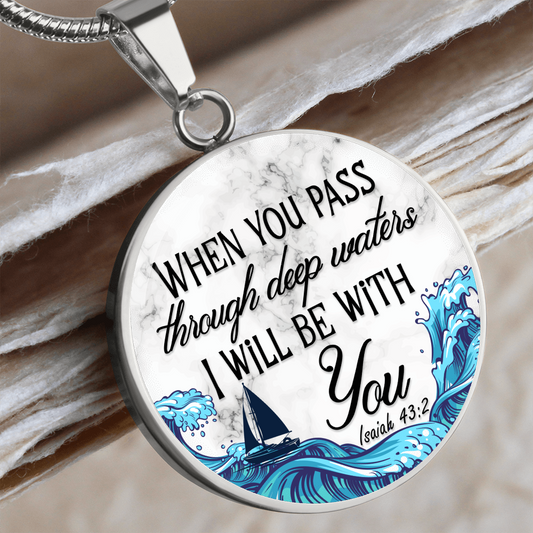 When you pass through deep waters - Graphic Circle Necklace - JustFamilyThings