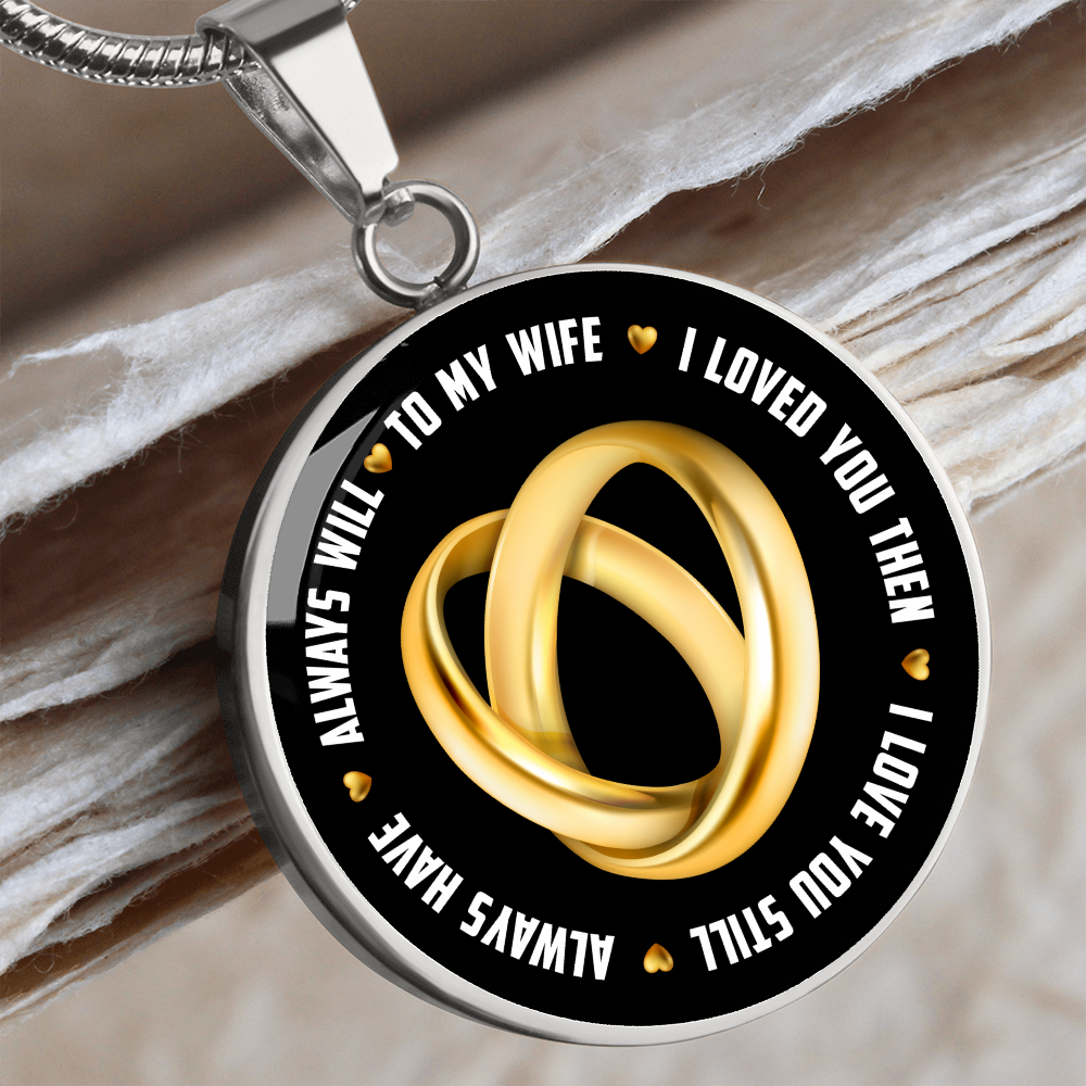 To my wife - Graphic Circle Necklace - JustFamilyThings