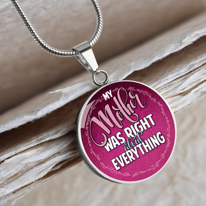 My mother was right about everything - Graphic Circle Necklace - JustFamilyThings