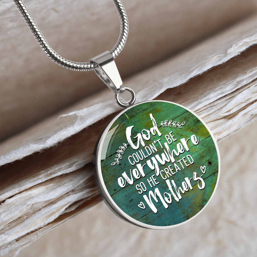 God couldn't be everywhere - Graphic Circle Necklace - JustFamilyThings