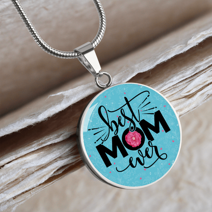 Best mom ever - Graphic Circle Necklace - JustFamilyThings