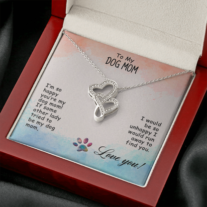 To My Dog Mom - I’m so happy you're my dog mom - Double Heart Necklace - JustFamilyThings