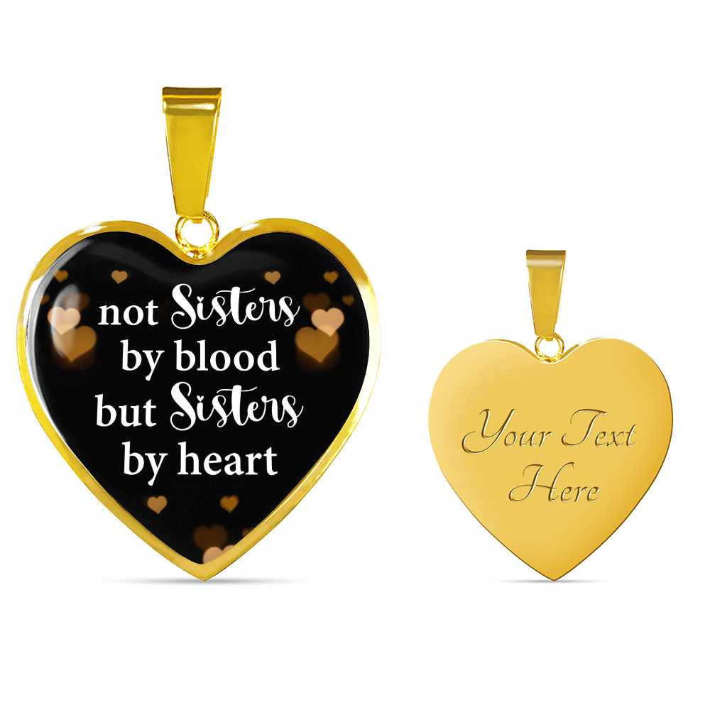 Not sisters by blood but sisters by heart - Graphic Heart Necklace - JustFamilyThings