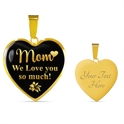 Mom we love you so much - Graphic Heart Necklace - JustFamilyThings