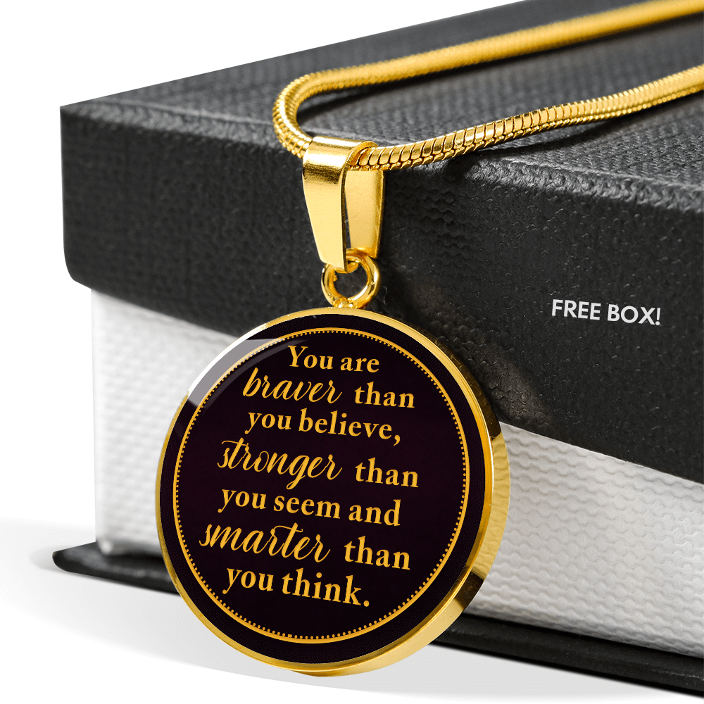 You are braver than you believe - Graphic Circle Necklace - JustFamilyThings