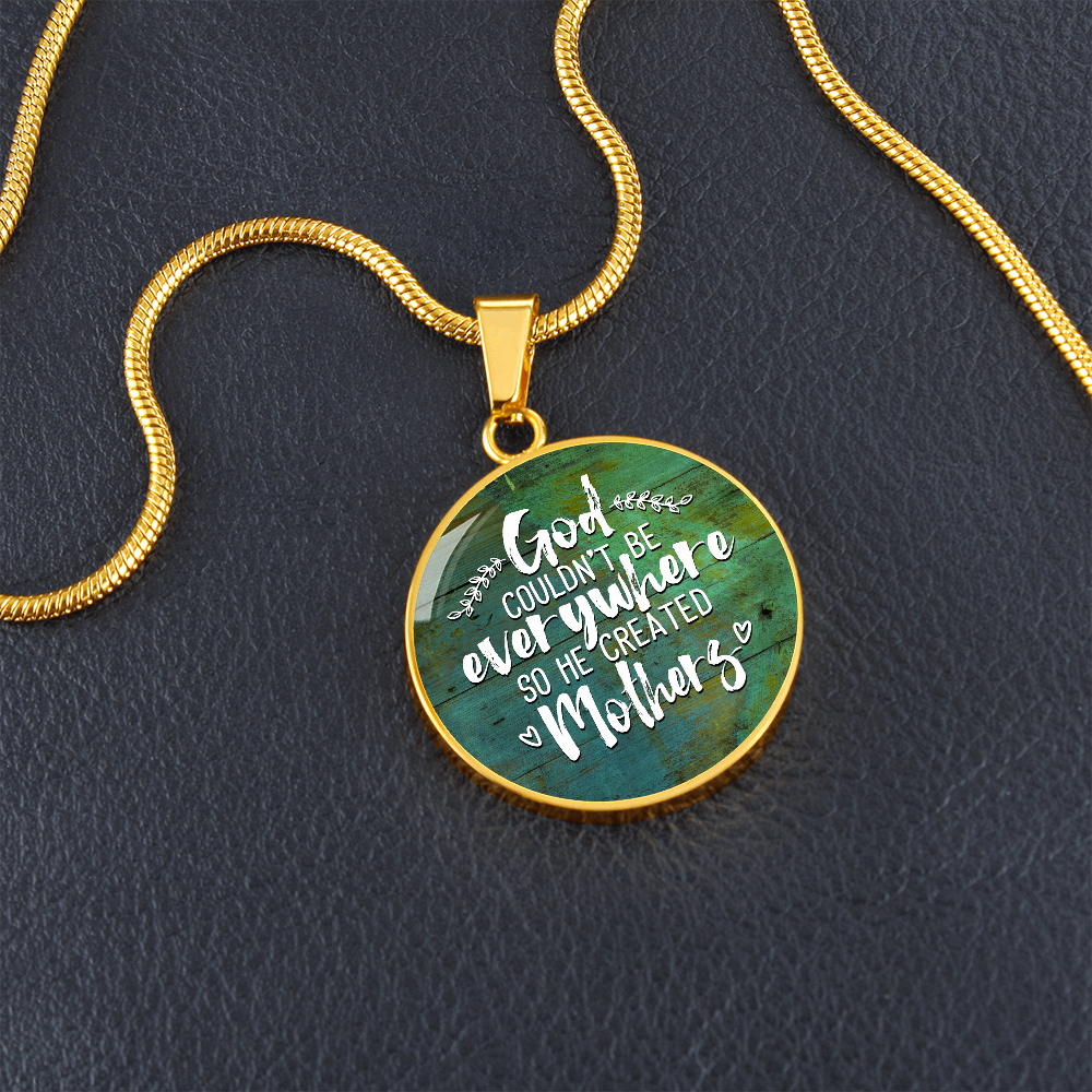 God couldn't be everywhere - Graphic Circle Necklace - JustFamilyThings