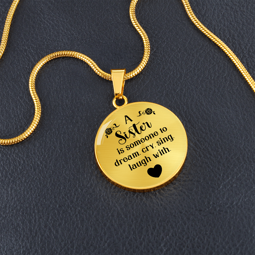A sister is someone to dream - Graphic Circle Necklace - JustFamilyThings