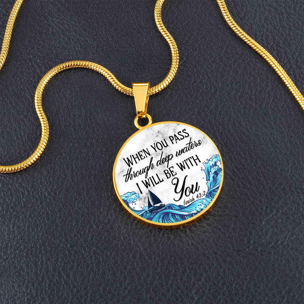 When you pass through deep waters - Graphic Circle Necklace - JustFamilyThings