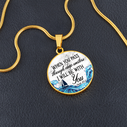 When you pass through deep waters - Graphic Circle Necklace - JustFamilyThings